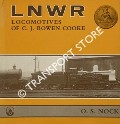 LNWR Locomotives of C.J. Bowen Cooke  by NOCK, O.S. 